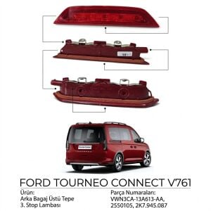 Ford Tourneo Connect V761 Arka Bagaj Üstü Tepe 3. Stop Lambası VWN3CA-13A613-AA, 2550105, 2K7.945.087