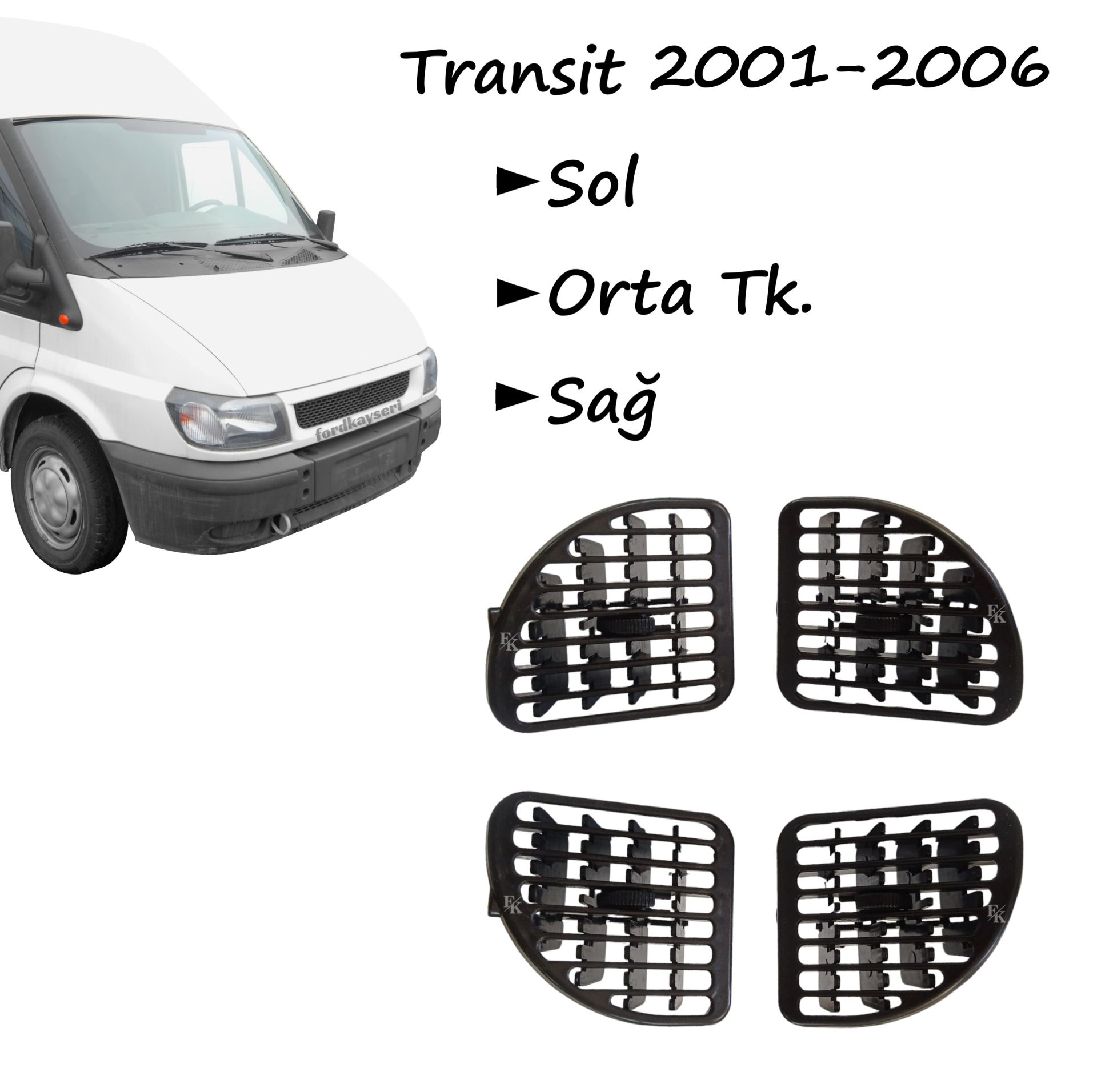 Ford Transit Kalorifer Hava Üfleyici Izgarası Takımı Sol Sağ Orta 4 Adet